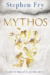 Stephen Fry: Mythos. Genfortælling af de græske myter